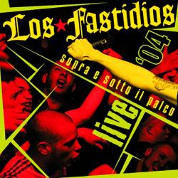 Los Fastidios : Sopra E Sotto Il Palco - Live 04